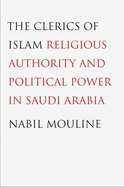 Clerics of Islam: Religious Authority and Political Power in Saudi Arabia