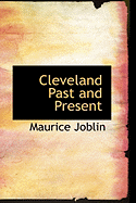 Cleveland Past and Present - Joblin, Maurice