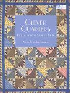 Clever Quarters: Quilts from Fat-Quarter Cuts