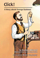 Click!: A Story about George Eastman