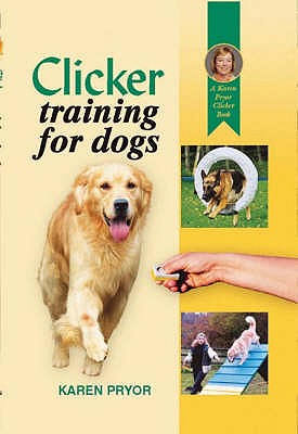 Clicker Training for Dogs by Karen Pryor | ISBN: 9781860542824 - Alibris