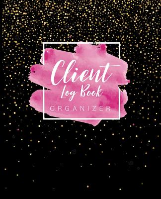 Client Log Book Organizer: Best Client Record Profile And Appointment Log Book Organizer Log Book with A - Z Alphabetical Tabs For Salon Nail Hair Stylists Barbers - Roberts, Jk