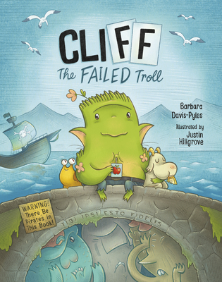 Cliff the Failed Troll: Warning: There Be Pirates in This Book! - Davis-Pyles, Barbara