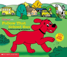 Clifford: Follow That School Bus: A Drive-along Adventure - Neusner, Dena