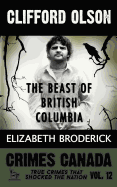 Clifford Olson: The Beast of British Columbia