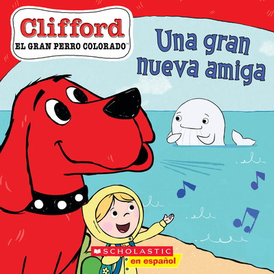 Clifford: Una Gran Nueva Amiga (Big New Friend) - Bridwell, Norman (Creator), and Rusu, Meredith