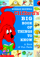Clifford's Big Book of Things to Know: A Book of Fun Facts