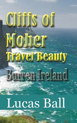 Cliffs of Moher Travel Beauty: Burren Ireland - Ball, Lucas