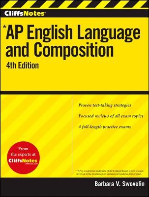 Cliffsnotes AP English Language and Composition, 4th Edition - Swovelin, Barbara V