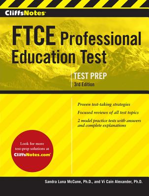 Cliffsnotes FTCE Professional Education Test, 3rd Edition - McCune, Sandra Luna, PhD, and Alexander, VI Cain, PhD