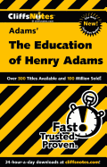 Cliffsnotes on Adams' the Education of Henry Adams