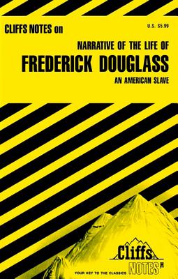 CliffsNotes on Douglass' Narrative of the Life of Frederick Douglass - Chua, John