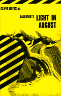 Cliffsnotes on Faulkner's Light in August - Roberts, James L, PH.D.