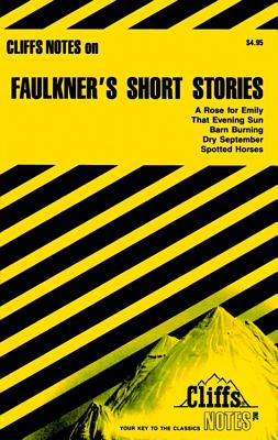 Cliffsnotes on Faulkner's Short Stories - Roberts, James L, PH.D.