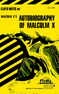 Cliffsnotes on Malcolm X's the Autobiography of Malcolm X