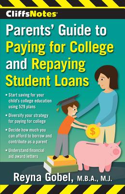 Cliffsnotes Parents' Guide to Paying for College and Repaying Student Loans - Gobel, Reyna