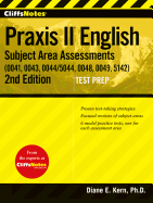 Cliffsnotes Praxis II English Subject Area Assessments, Second Edition: (0041, 0043, 0044/5044, 0048, 0049, 5142)
