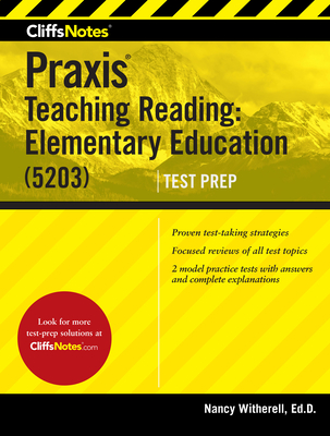 Cliffsnotes Praxis Teaching Reading: Elementary Education (5203) - Witherell, Nancy L, Ed