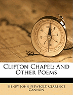 Clifton Chapel: And Other Poems