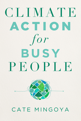 Climate Action for Busy People - Mingoya-Lafortune, Cate