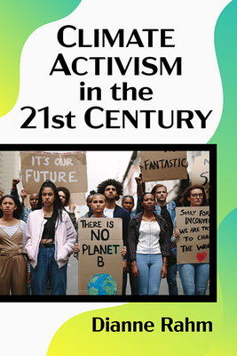 Climate Activism in the 21st Century - Rahm, Dianne