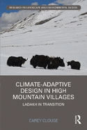 Climate-Adaptive Design in High Mountain Villages: Ladakh in Transition