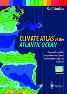 Climate Atlas of the Atlantic Ocean: Derived from the Comprehensive Ocean Atmosphere Data Set (Coads)