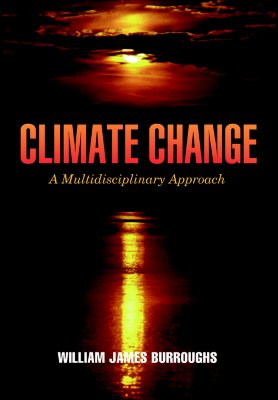 Climate Change: A Multidisciplinary Approach - Burroughs, William James