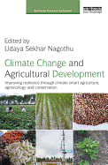 Climate Change and Agricultural Development: Improving Resilience through Climate Smart Agriculture, Agroecology and Conservation