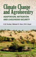 Climate Change and Agroforestry: Adaptation, Mitigation and Livelihood Security: Adaptation, Mitigation and Livelihood Security