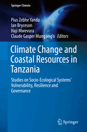 Climate Change and Coastal Resources in Tanzania: Studies on Socio-Ecological Systems' Vulnerability, Resilience and Governance
