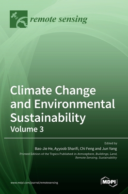 Climate Change and Environmental Sustainability-Volume 3 - He, Bao-Jie (Guest editor), and Sharifi, Ayyoob (Guest editor), and Feng, Chi (Guest editor)