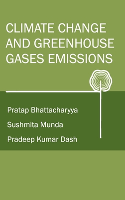 Climate Change and Greenhouse Gas Emission - Bhattacharyya, Pratap, and Munda, Sushmita, and Dash, Pradeep Kumar