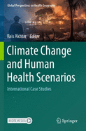 Climate Change and Human Health Scenarios: International Case Studies