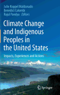 Climate Change and Indigenous Peoples in the United States: Impacts, Experiences and Actions