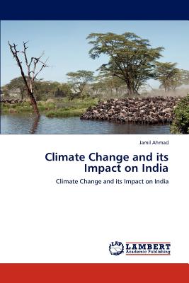 Climate Change and its Impact on India - Ahmad, Jamil