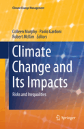 Climate Change and Its Impacts: Risks and Inequalities