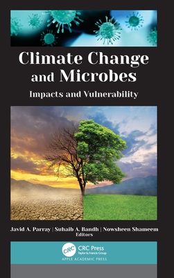 Climate Change and Microbes: Impacts and Vulnerability - Parray, Javid A. (Editor), and Bandh, Suhaib A. (Editor), and Shameem, Nowsheen (Editor)