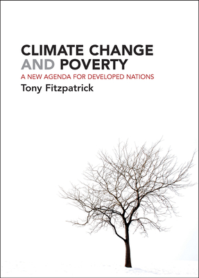 Climate Change and Poverty: A New Agenda for Developed Nations - Fitzpatrick, Tony