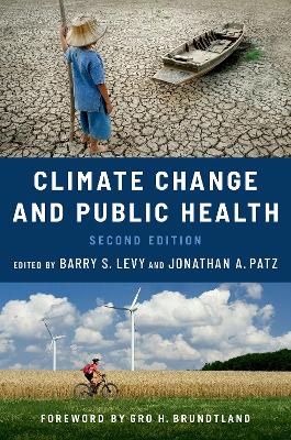 Climate Change and Public Health - Levy, Barry S (Editor), and Patz, Jonathan A (Editor)