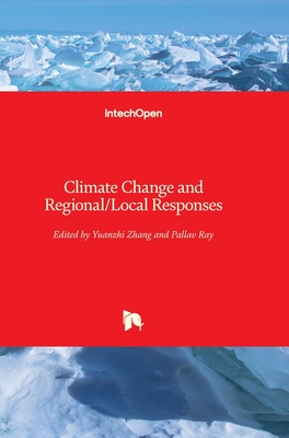 Climate Change and Regional/Local Responses - Zhang, Yuanzhi (Editor), and Ray, Pallav (Editor)