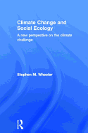 Climate Change and Social Ecology: A New Perspective on the Climate Challenge