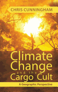 Climate Change And The Cargo Cult: A Geographic Perspective