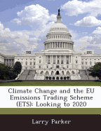 Climate Change and the Eu Emissions Trading Scheme (Ets): Looking to 2020