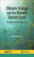 Climate Change and the Oceanic Carbon Cycle: Variables and Consequences