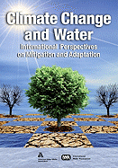 Climate Change and Water: International Perspectives on Mitigation and Adaptation