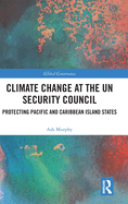 Climate Change at the Un Security Council: Protecting Pacific and Caribbean Island States