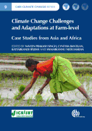 Climate Change Challenges and Adaptations at Farm-level: Case Studies from Asia and Africa