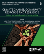 Climate Change, Community Response and Resilience: Insight for Socio-Ecological Sustainability Volume 6