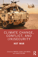 Climate Change, Conflict and (In)Security: Hot War